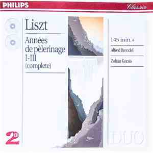 Liszt, Alfred Brendel, Zoltán Kocsis - Années De Pèlerinage I-III (Complete)