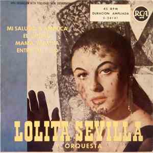 Lolita Sevilla - Mi Saludo A America / El Dinero / Mama Mamita / Entre Tu Y Yo