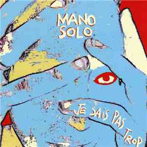 Mano Solo - Je Sais Pas Trop