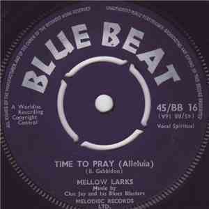 Mellow Larks - Time To Pray (Alleluia) / Love You Baby