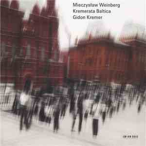 Mieczysław Weinberg, Kremerata Baltica, Gidon Kremer - Mieczysław Weinberg