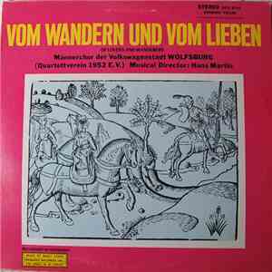Männerchor der Volkswagenstadt Wolfsburg - Vom Wandern Und Vom Lieben