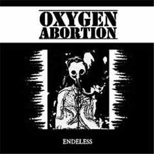Oxygen Abortion - Endeless