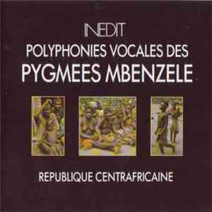 Pygmées Mbenzele - République Centrafricaine: Polyphonies Vocales Des Pygmées Mbenzele