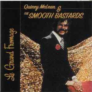 Quincy McLean & The Smooth Bastards - Le Grand Fromage