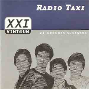 Radio Taxi - 21 Grandes Sucessos