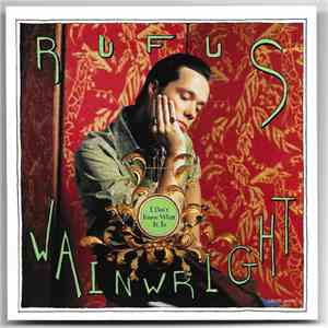 Rufus Wainwright - I Don't Know What It Is