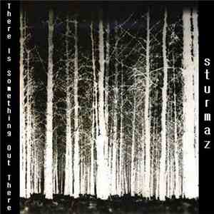 Sturmaz - There Is Something Out There