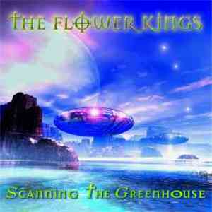 The Flower Kings - Scanning The Greenhouse