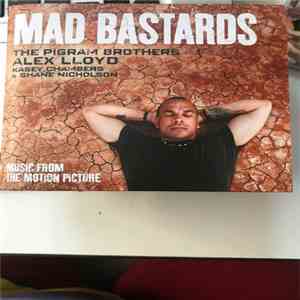 The Pigram Brothers, Alex Lloyd, Kasey Chambers & Shane Nicholson - Mad Bastards: Music From The Motion Picture