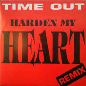 Time Out  - Harden My Heart (Remix)
