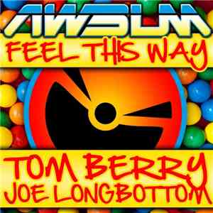 Tom Berry, Joe Longbottom - Feel This Way