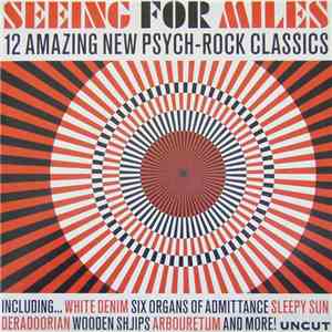 Various - Seeing For Miles (12 Amazing New Psych-Rock Classics)