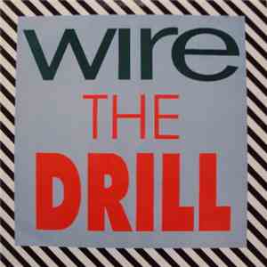 Wire - The Drill