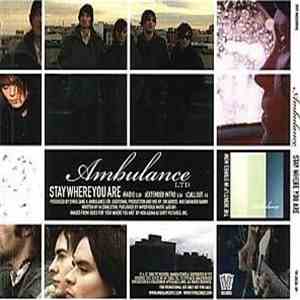Ambulance LTD - Stay Where You Are