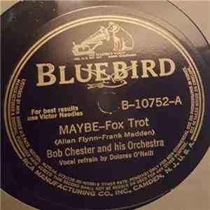 Bob Chester And His Orchestra - Maybe / Pushin' The Conversation Along