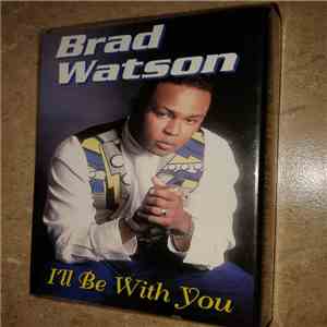 Brad Watson - I'll Be With You