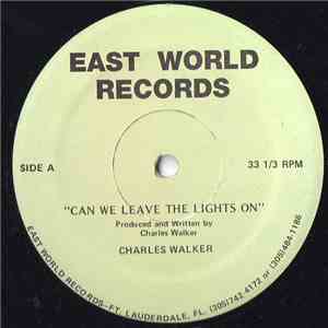 Charles Walker  - Can We Leave The Lights On