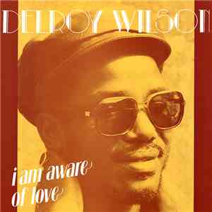 Delroy Wilson - I Am Aware Of Love