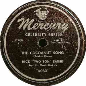 Dick "Two Ton" Baker - The Cocoanut Song / I'm A Lonely Little Petunia (In An Onion Patch)