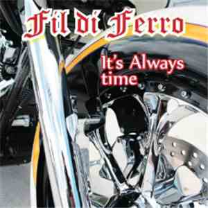 Fil Di Ferro - It's Always Time