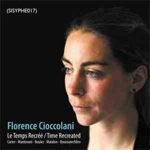 Florence Cioccolani - Le Temps Recrée / Time Recreated