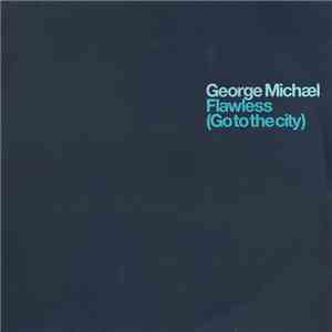 George Michael - Flawless (Go To The City)