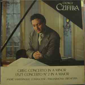Grieg / Liszt - Cziffra With The Philharmonia Orchestra Conducted By Vandernoot - Grieg: Piano Concerto / Liszt: Piano Concerto No. 2