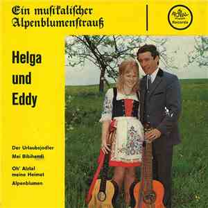 Helga Und Eddy - Ein Musikalischer Alpenblumenstrauss