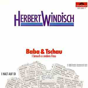 Herbert Windisch - Baba & Tschau (I Brauch A Andere Frau)
