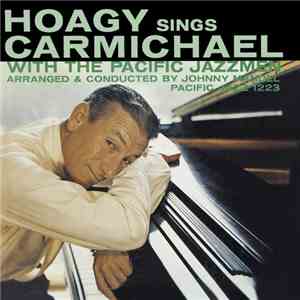Hoagy Carmichael - Hoagy Sings Carmichael With The Pacific Jazzmen