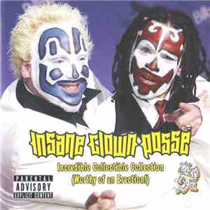 Insane Clown Posse - Incredible Collectible Collection (Worthy Of An Erection!)