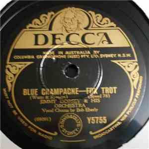 Jimmy Dorsey & His Orchestra - Blue Champagne / All Alone And Lonely