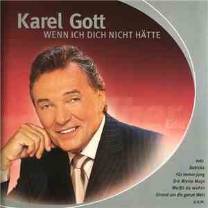 Karel Gott - Wenn Ich Dich Nicht Hätte