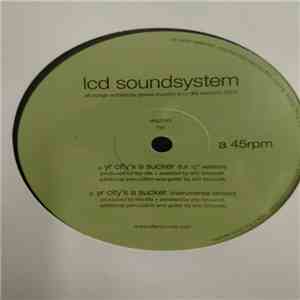LCD Soundsystem - Yr City's A Sucker
