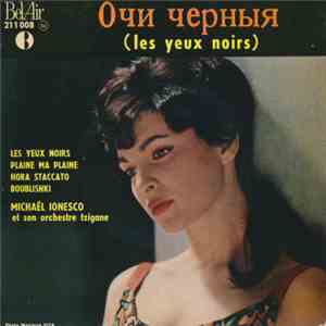 Michaël Ionesco Et Son Orchestre Tzigane - Очи черныя (Les Yeux Noirs)
