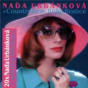 Naďa Urbánková + Country Beat Jiřího Brabce - 20x Naďa Urbánková + Country Beat Jiřího Brabce