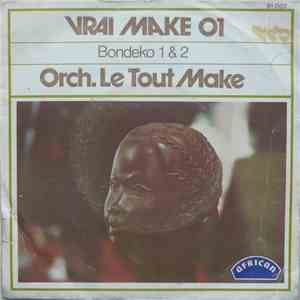 Orchestre Le Tout Make - Bondeko 1 & 2