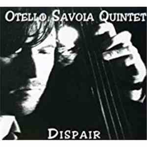 Otello Savoia Quintet - Dispair