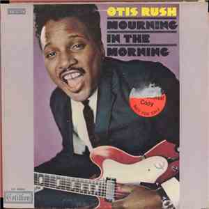 Otis Rush - Mourning In The Morning