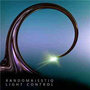Randomajestiq - Light Control Remixes EP