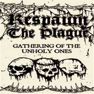 Respawn The Plague - Gathering Of The Unholy Ones