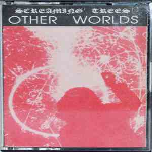 Screaming Trees - Other Worlds