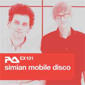 Simian Mobile Disco - RA.EX101 Simian Mobile Disco