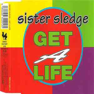 Sister Sledge - Get A Life