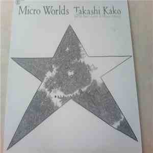 Takashi Kako - Micro Worlds