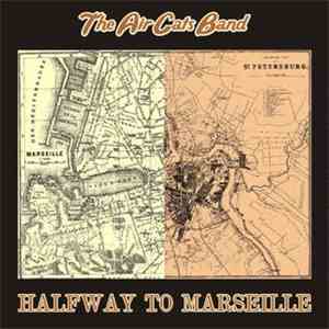 The Air Cats Band - Halfway to Marseille