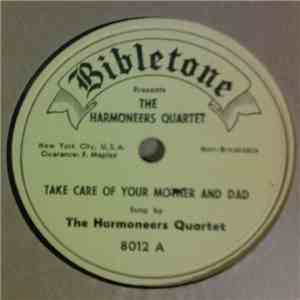 The Harmoneers Quartet - Take Care Of Your Mother And Dad