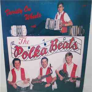 The Polka Beats - Variety On Wheels With The Polka Beats