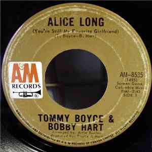 Tommy Boyce & Bobby Hart - Alice Long (You're Still My Favorite Girlfriend) / Goodbye Baby (I Don't Want To See You Cry)